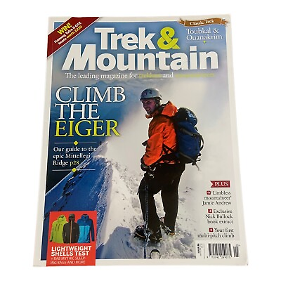 #ad TREK amp; MOUNTAIN magazine. May June 2018. Eiger. Mittellegi Ridge. Multi pitch GBP 7.99