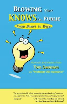 #ad BLOWING Your KNOWS in PUBLIC: From Smart to Wise $4.63