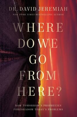 #ad #ad Where Do We Go from Here?: How Tomorrow ??s Prophecies Foreshadow Today ? GOOD $4.46