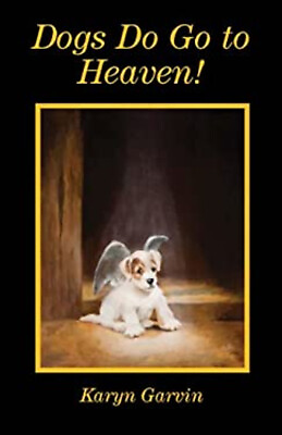 #ad Dogs Do Go to Heaven Karyn Garvin $6.38