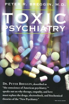 #ad Toxic Psychiatry: Why Therapy Empathy and Love Must Replace the Drugs Electros $33.99