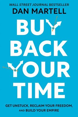 #ad Buy Back Your Time : Get Unstuck Reclaim Your Freedom and Build Your Empire... $24.73