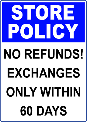 #ad STORE POLICY NO REFUNDS EXCHANGES ONLY WITHIN 60 Adhesive Vinyl Sign Decal $8.99