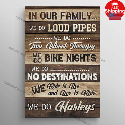 In Our Family We Do Loud Pipes We Do Bike Nights We Do Harleys Gallery Wrappe... $18.92