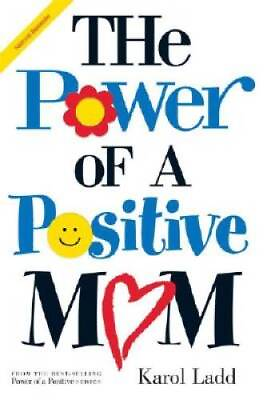 #ad Power of a Positive Mom Paperback By Ladd Karol VERY GOOD $4.18