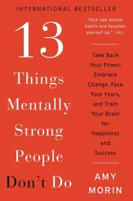 #ad 13 Things Mentally Strong People Don#x27;t Do: Take Back Your Power Embrace GOOD $4.08