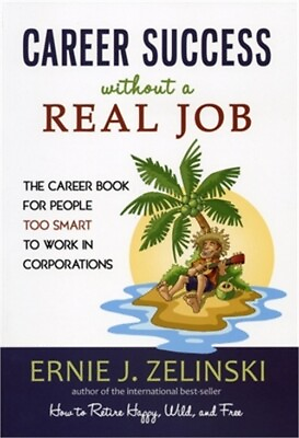 #ad Career Success Without a Real Job: The Career Book for People Too Smart to Work $15.77