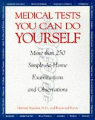 Medical Tests You Can Do Yourself: More Than 250Procedures for Diagnosing... $4.94