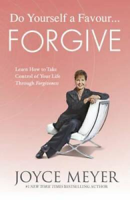 Do Yourself a Favour Forgive: Learn How to Take Control of Your Life Th GOOD $6.63