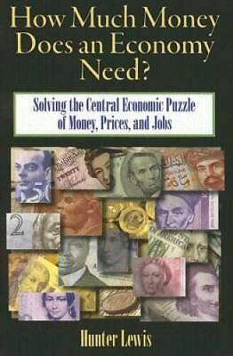 #ad #ad How Much Money Does an Economy Need?: Solving the Central Economic Puzzle GOOD $10.29