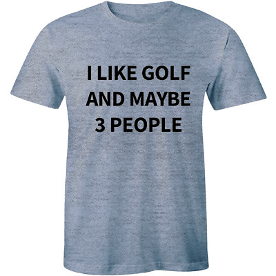 #ad #ad Mens I Like Golf And Maybe 3 People Tshirt Funny Outdoor Game Sports Men#x27;s Tee $14.99