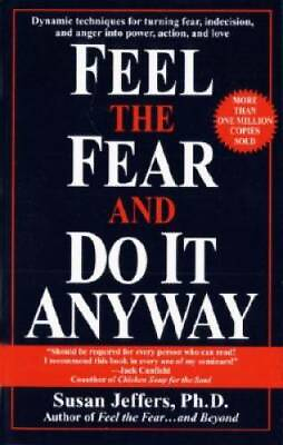 Feel the Fear and Do It Anyway Paperback By Jeffers Susan GOOD $3.98