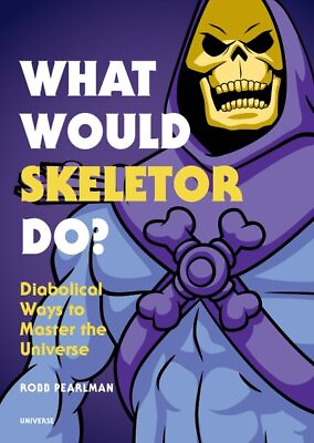 What Would Skeletor Do? : Diabolical Ways to Master the Universe Hardcover b... $16.14