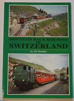 #ad Mountain Rack Railways of Switzerland:... by Bardsley J.R. Paperback softback $11.50