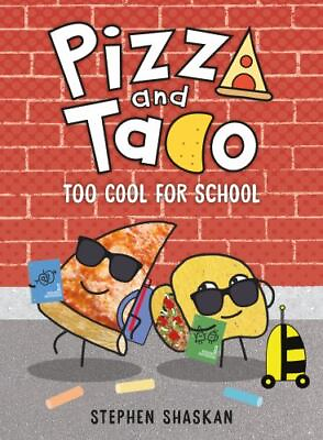 #ad Pizza and Taco: Too Cool for School:; 9780593376072 Stephen Shaskan hardcover $6.18