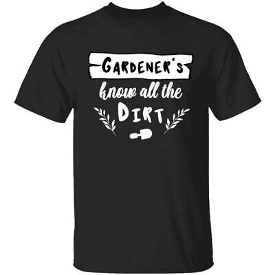 #ad Gardeners Know All The Dirt Men#x27;s T Shirt Gift for Garden Lover $18.95