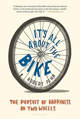 #ad #ad It#x27;s All About the Bike: The Pursuit of Happiness on Two Wheels $4.10