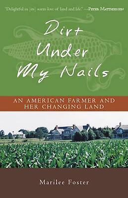 #ad #ad Dirt Under My Nails: An American Farmer and Her Changing Land by Marilee Foster $22.90