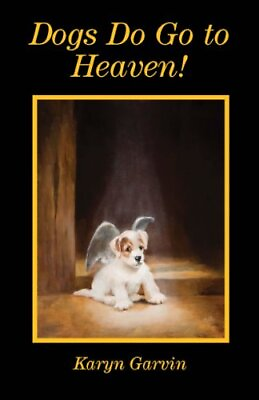 #ad DOGS DO GO TO HEAVEN By Karyn Garvin **Mint Condition** $20.95