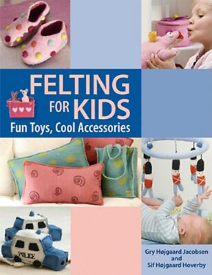 #ad #ad Felting for Kids : Fun Toys Cool Accessories Paperback $6.73