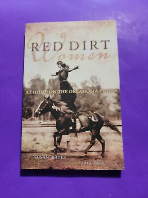#ad Red Dirt Women : At Home on the Oklahoma Plains by Susan Kates 2013 Trade... $12.99