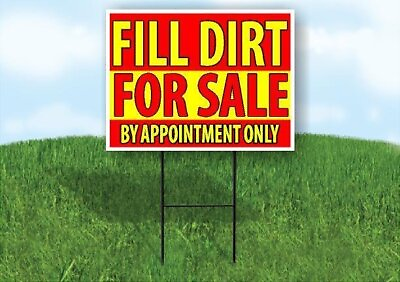 #ad FILL DIRT FOR SALE BY APPOINTMENT ONLY Yard Sign with Stand LAWN SIGN $19.99
