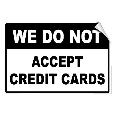 #ad We Do Not Accept Credit Cards Business Store Policy LABEL DECAL STICKER $9.99