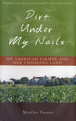 #ad Dirt under My Nails : An American Farmer and Her Changing Land Ma $8.06