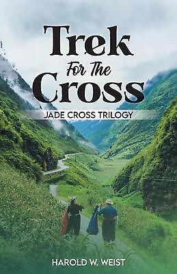 #ad Trek For The Cross: Jade Cross Trilogy by Harold W. Weist Paperback Book AU $43.01