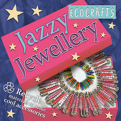 #ad Jazzy Jewellery: Recycle Materials to Make Cool Accessories Ecocrafts New n GBP 4.50