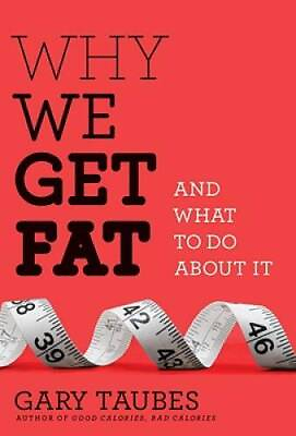 #ad Why We Get Fat: And What to Do About It Hardcover By Taubes Gary GOOD $3.78