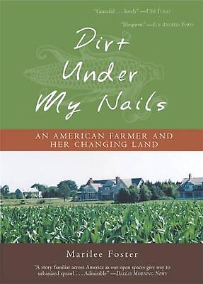#ad #ad Dirt Under My Nails: An American Farmer and Her Changing Land by Marilee Foster $18.10