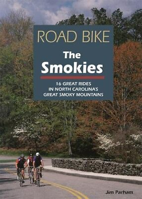 #ad Road Bike the Smokies: 16 Great Rides in North Carolina#x27;s Great Smoky Mounta... $5.05