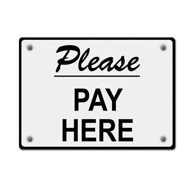 #ad Aluminum Horizontal Metal Sign Please Pay Here Business Store Policy White $61.99