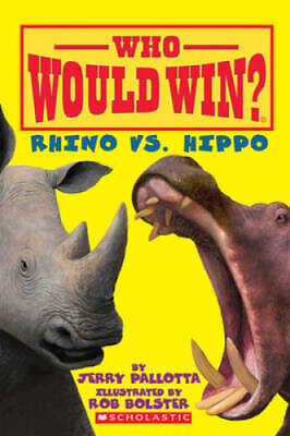 Who Would Win Rhino vs. Hippo Paperback By Pallotta Jerry GOOD $3.66