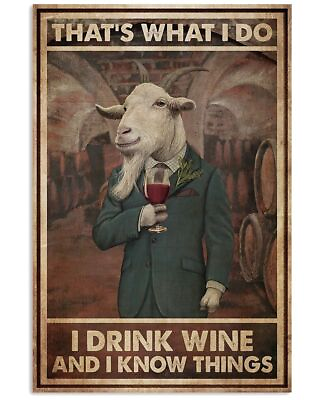 Goat Drink Wine Know Things Poster That#x27;s What I Do Wall Art Decor $23.95