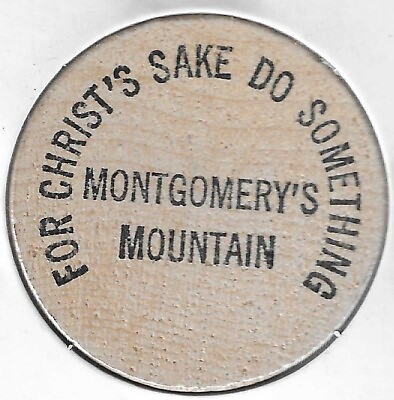 #ad Montgomery#x27;s Mountain For Christ#x27;s Sake Do Something TUIT Token Wooden Nickel $5.95