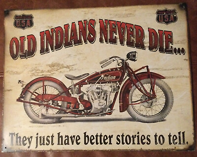 Old Indians Never Die Motorcycle Bike Garage Shop Tin Sign Reproduction D17 $14.00