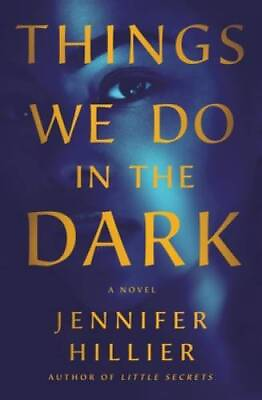#ad Things We Do in the Dark: A Novel Hardcover By Hillier Jennifer GOOD $6.29
