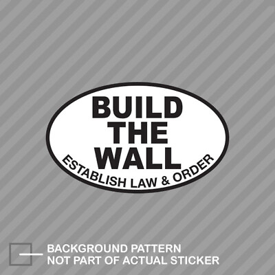 Build The Wall Sticker Decal Vinyl immigration border law order 2020 maga $17.96