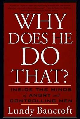 Why Does He Do That?: Inside the Minds of Angry and Controlling Men GOOD $7.86