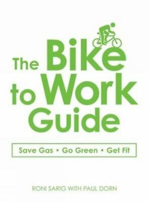 #ad The Bike to Work Guide by Roni Sarig; Paul Dorn $4.58
